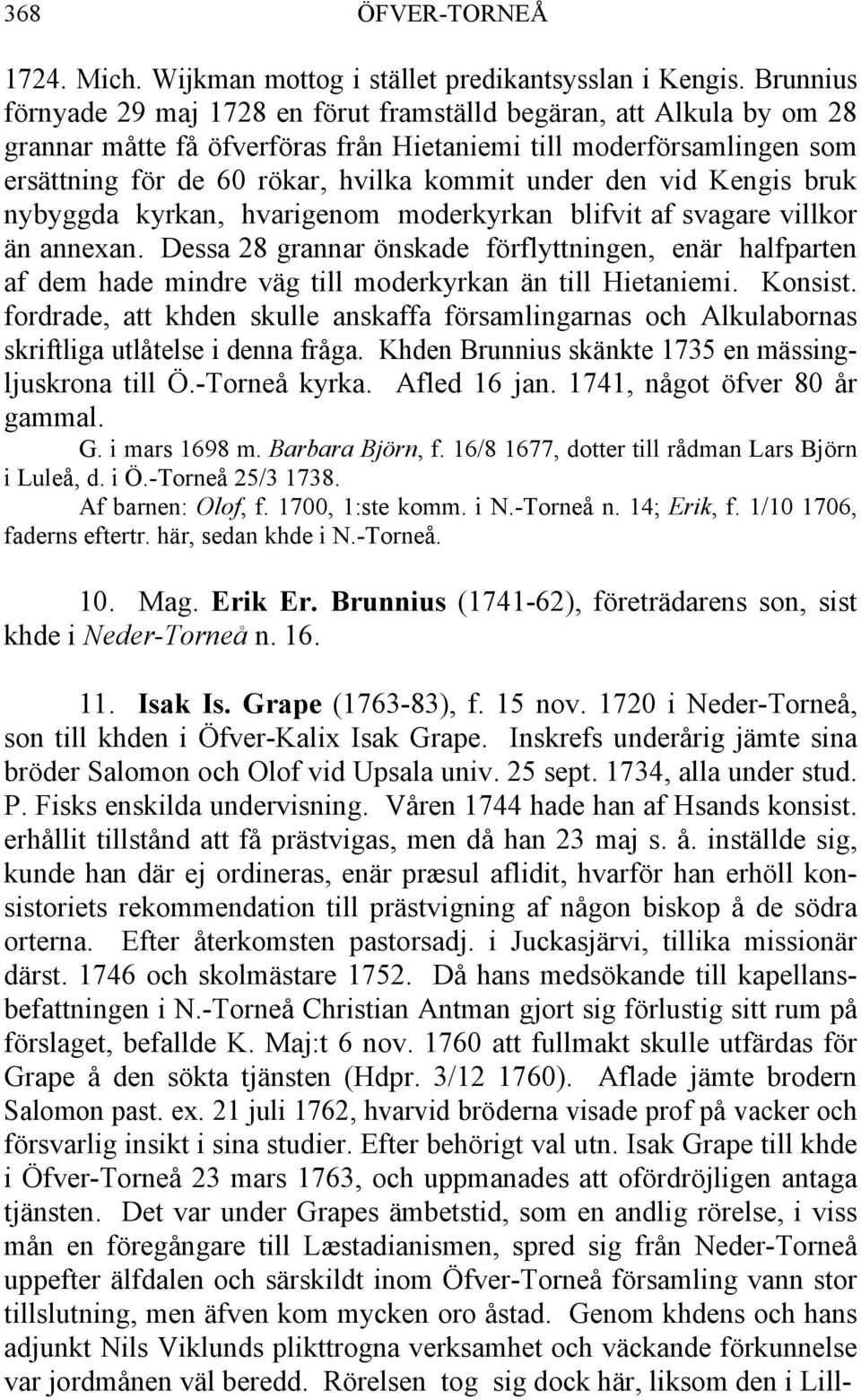 den vid Kengis bruk nybyggda kyrkan, hvarigenom moderkyrkan blifvit af svagare villkor än annexan.