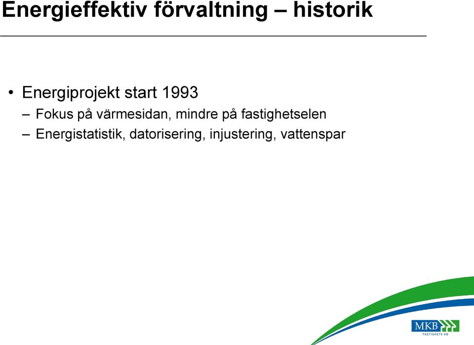 värmesidan, mindre på fastighetselen