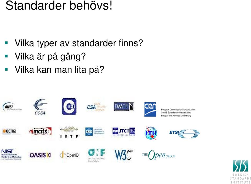 standarder finns?