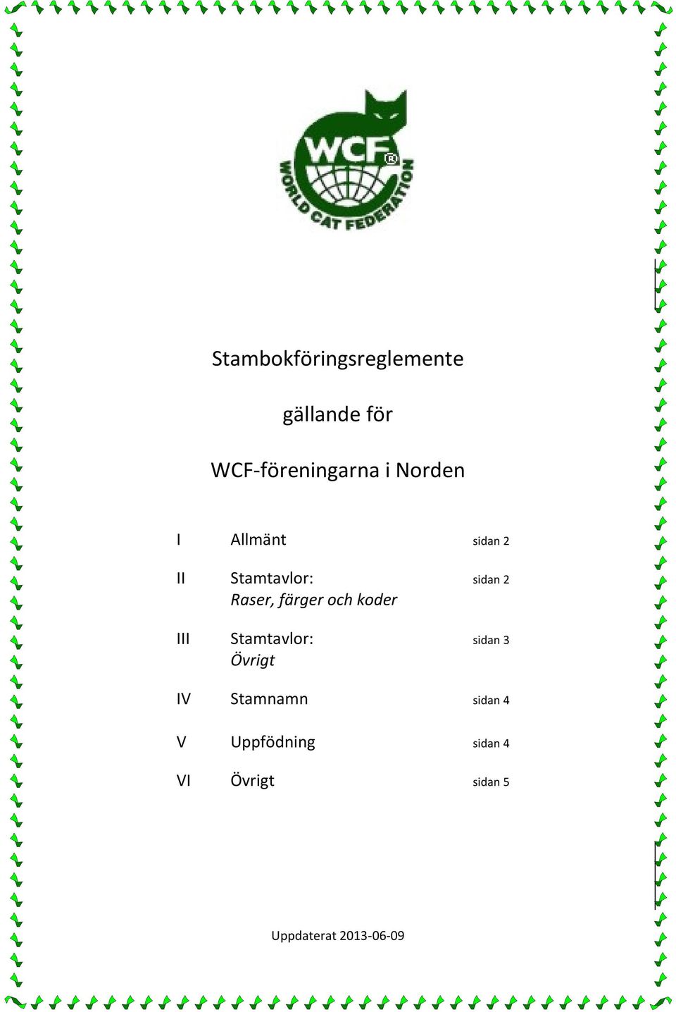 färger och koder III Stamtavlor: sidan 3 Övrigt IV Stamnamn