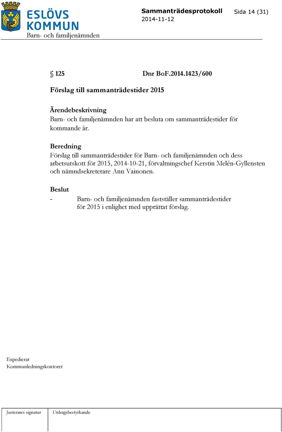 Beredning Förslag till sammanträdestider för och dess arbetsutskott för 2015, 2014-10-21, förvaltningschef