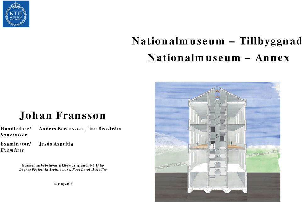 Broström Jesús Azpeitia Examensarbete inom arkitektur, grundnivå