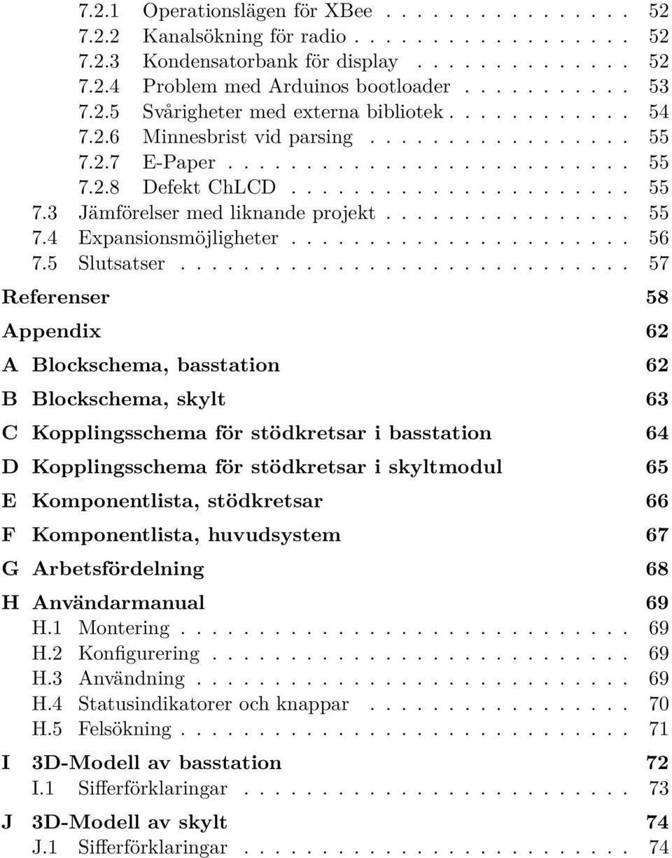 ............... 55 7.4 Expansionsmöjligheter...................... 56 7.5 Slutsatser.