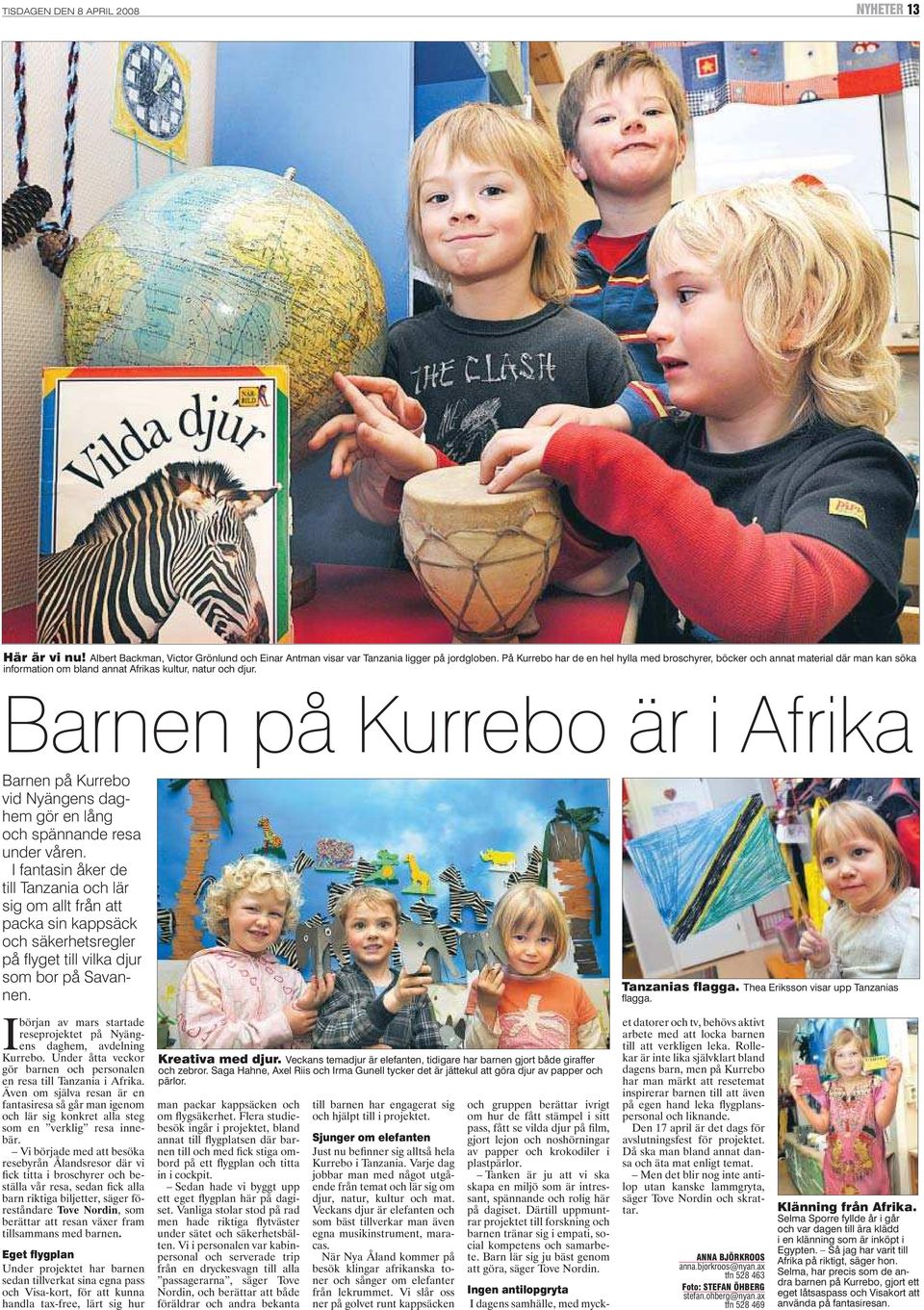 Barnen på Kurrebo är i Afrika Barnen på Kurrebo vid Nyängens daghem gör en lång och spännande resa under våren.