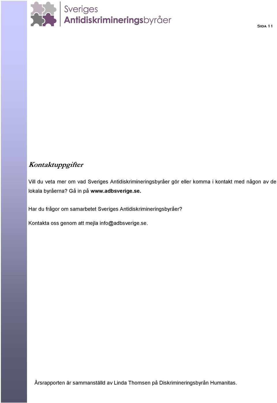 Har du frågor om samarbetet Sveriges Antidiskrimineringsbyråer?