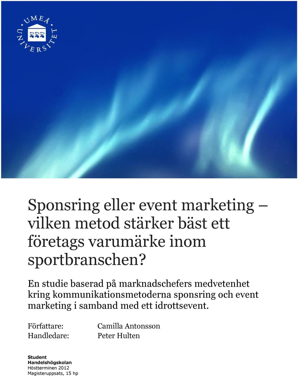 En studie baserad på marknadschefers medvetenhet kring kommunikationsmetoderna sponsring