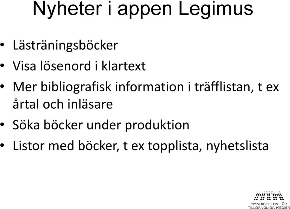 träfflistan, t ex årtal och inläsare Söka böcker