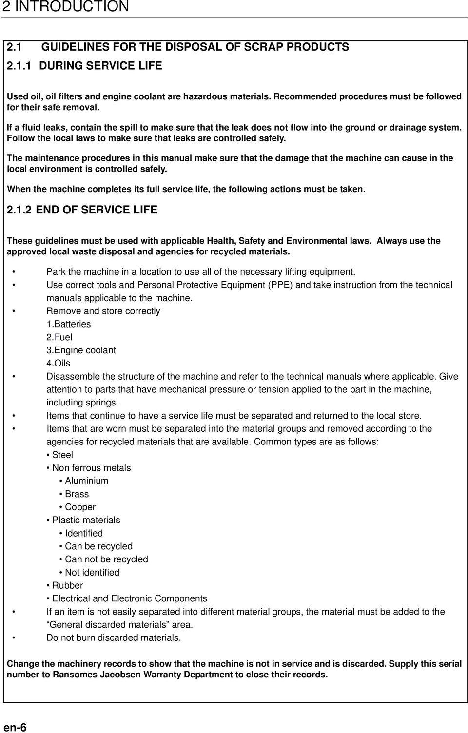 Follow the local laws to make sure that leaks are controlled safely.