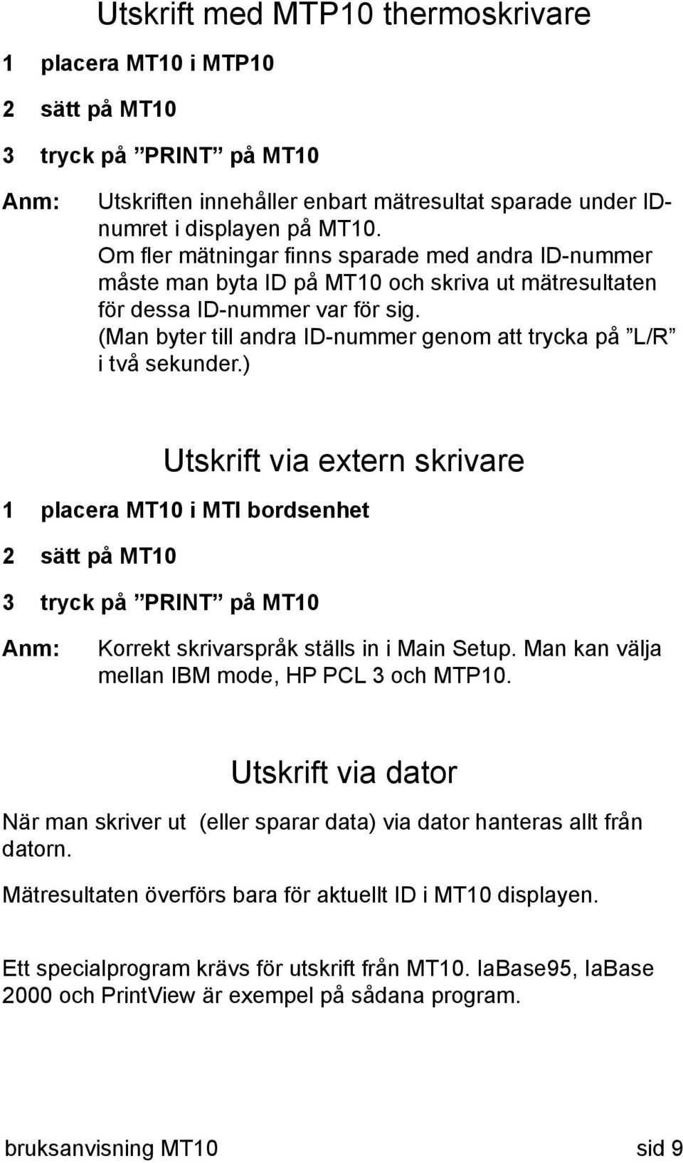 (Man byter till andra ID-nummer genom att trycka på L/R i två sekunder.