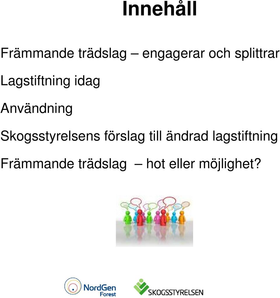 Skogsstyrelsens förslag till ändrad