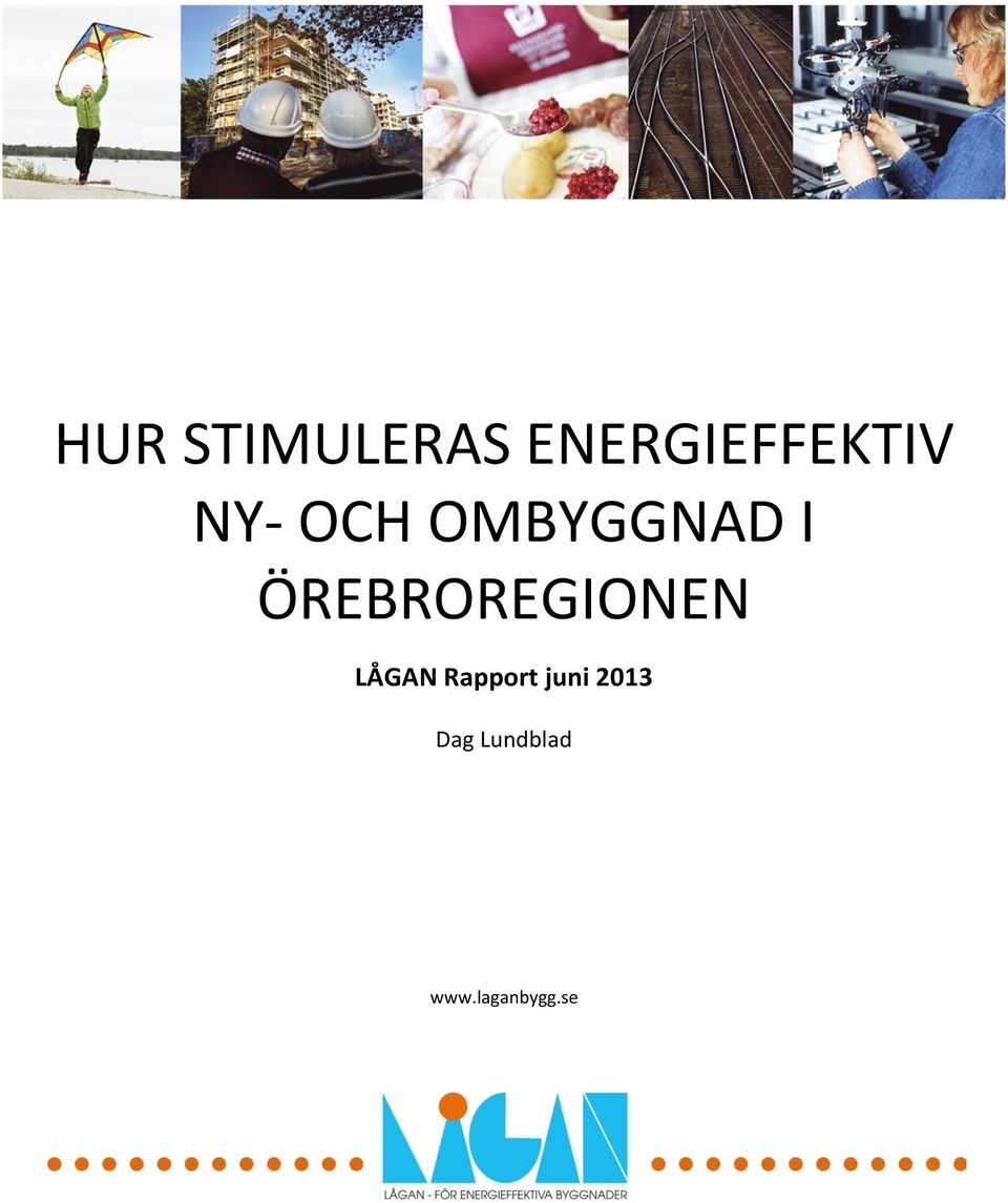 ÖREBROREGIONEN LÅGAN Rapport