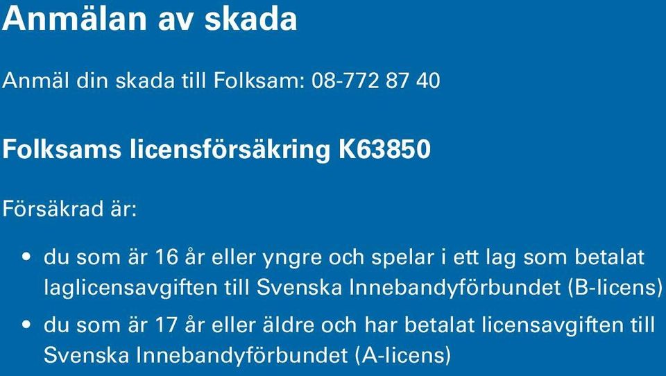 lag som betalat laglicensavgiften till Svenska Innebandyförbundet (B-licens) du
