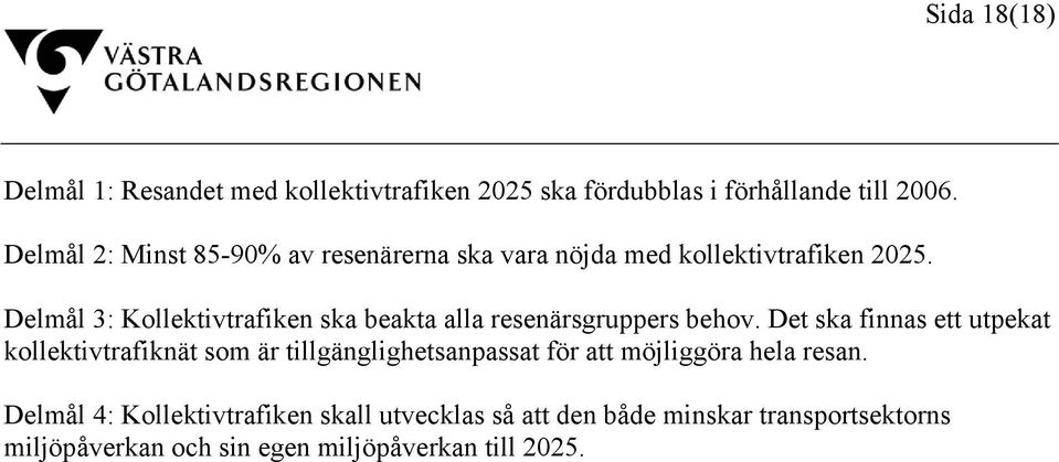 Delmål 3: Kollektivtrafiken ska beakta alla resenärsgruppers behov.