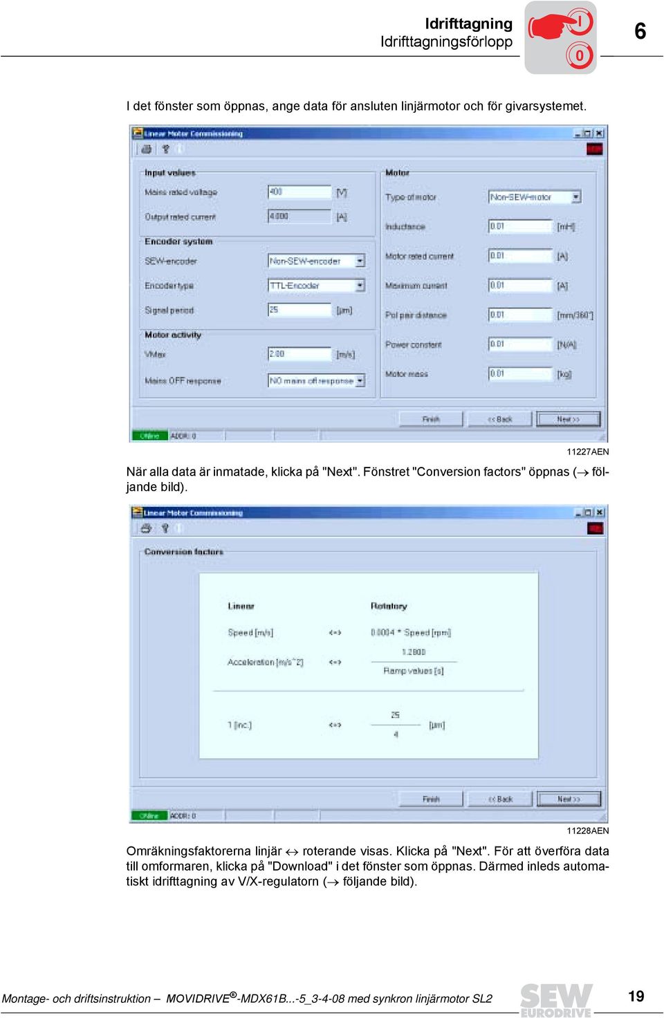 11228AEN Omräkningsfaktorerna linjär roterande visas. Klicka på "Next".