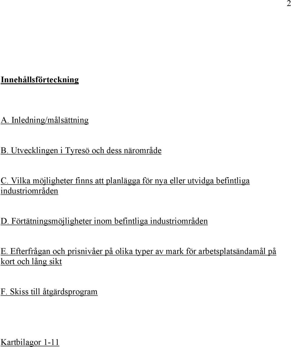 Förtätningsmöjligheter inom befintliga industriområden E.