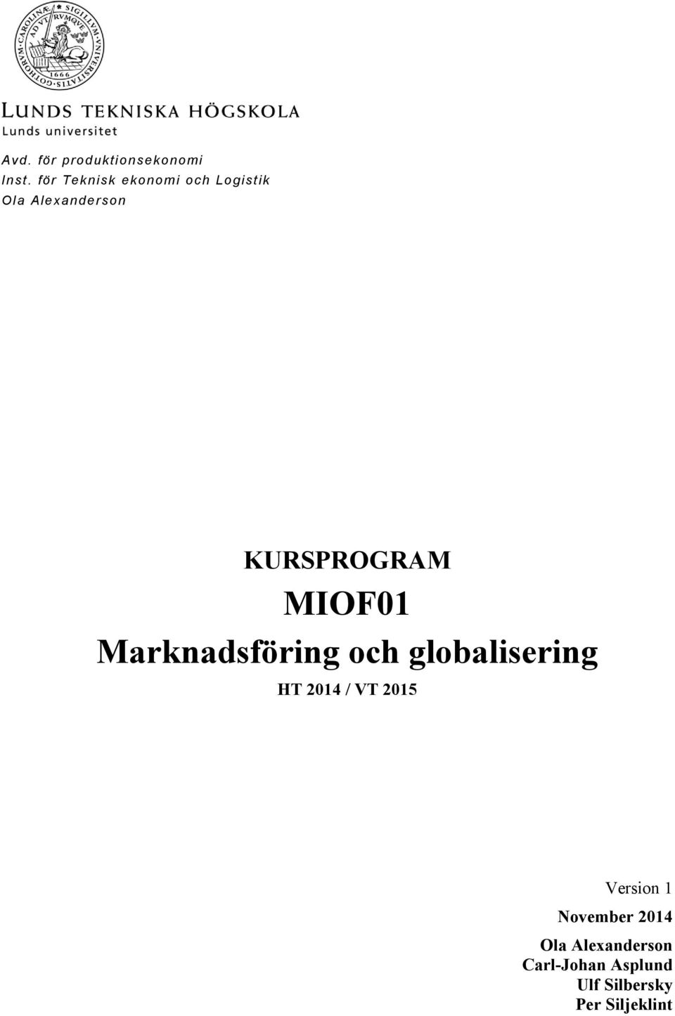 KURSPROGRAM MIOF01 Marknadsföring och globalisering HT 2014