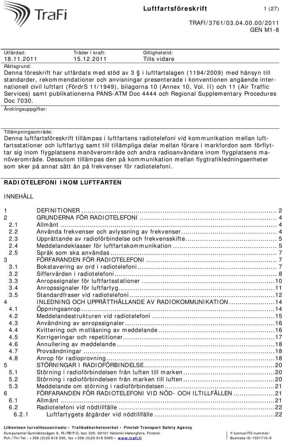 konventionen angående internationell civil luftfart (FördrS 11/1949), bilagorna 10 (Annex 10, Vol.