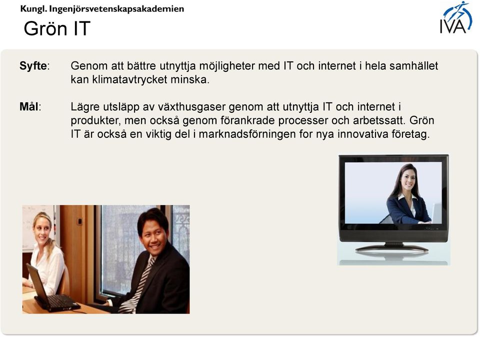 Lägre utsläpp av växthusgaser genom att utnyttja IT och internet i produkter, men