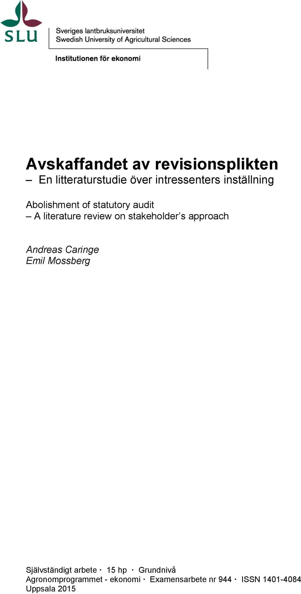 stakeholder s approach Andreas Caringe Emil Mossberg Självständigt arbete