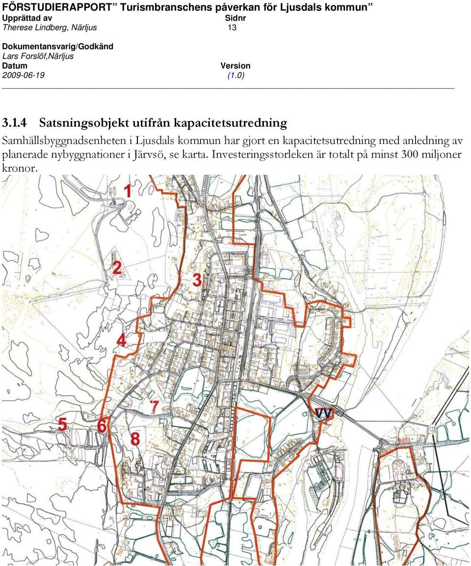 Samhällsbyggnadsenheten i Ljusdals kommun har gjort en