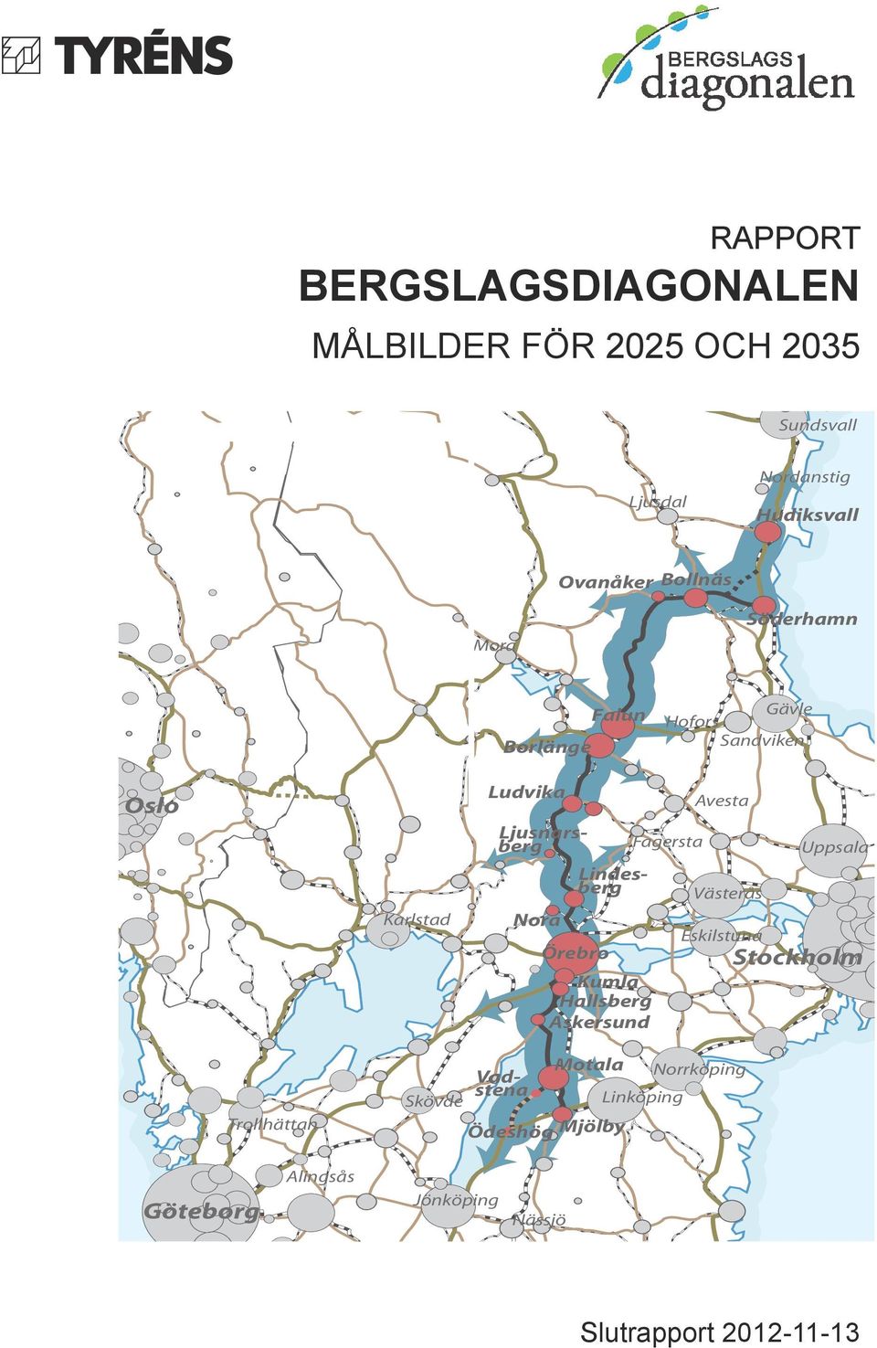 Hallsberg Askersund Fagersta Avesta Västerås Eskilstuna Uppsala Stockholm Trollhättan Ljusnarsberg