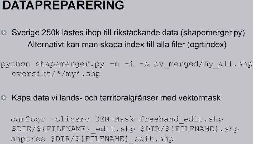 py -n -i -o ov_merged/my_all.shp oversikt/*/my*.