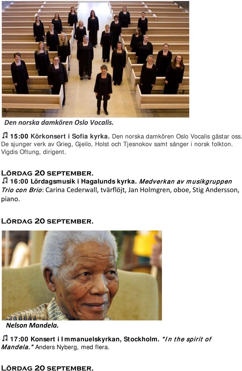 16:00 Lördagsmusik i Hagalunds kyrka.