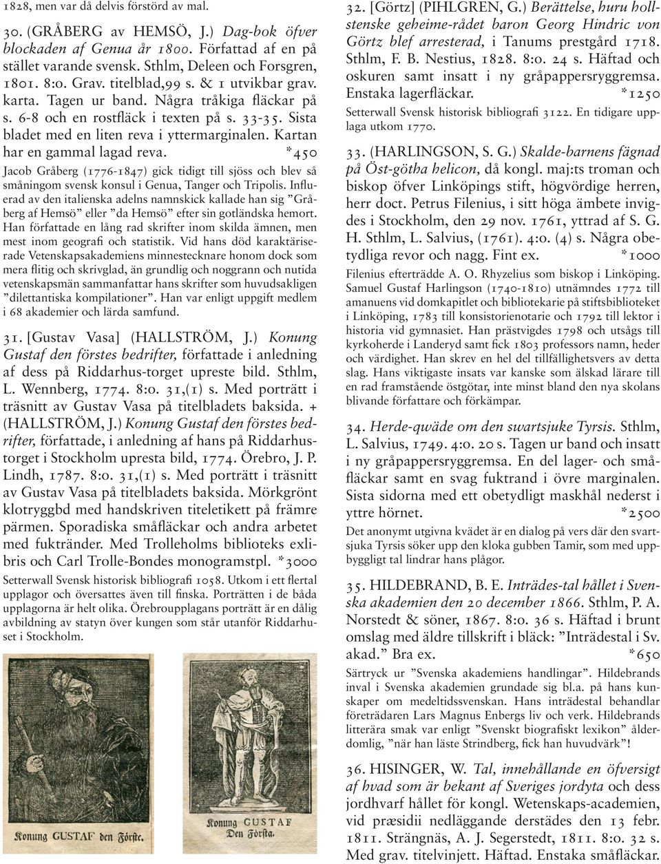 Kartan har en gammal lagad reva. *450 Jacob Gråberg (1776-1847) gick tidigt till sjöss och blev så småningom svensk konsul i Genua, Tanger och Tripolis.