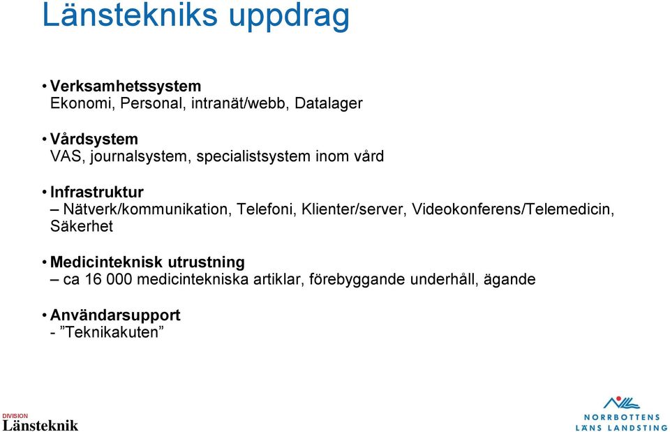 Klienter/server, Videokonferens/Telemedicin, Säkerhet Medicinteknisk utrustning ca 16