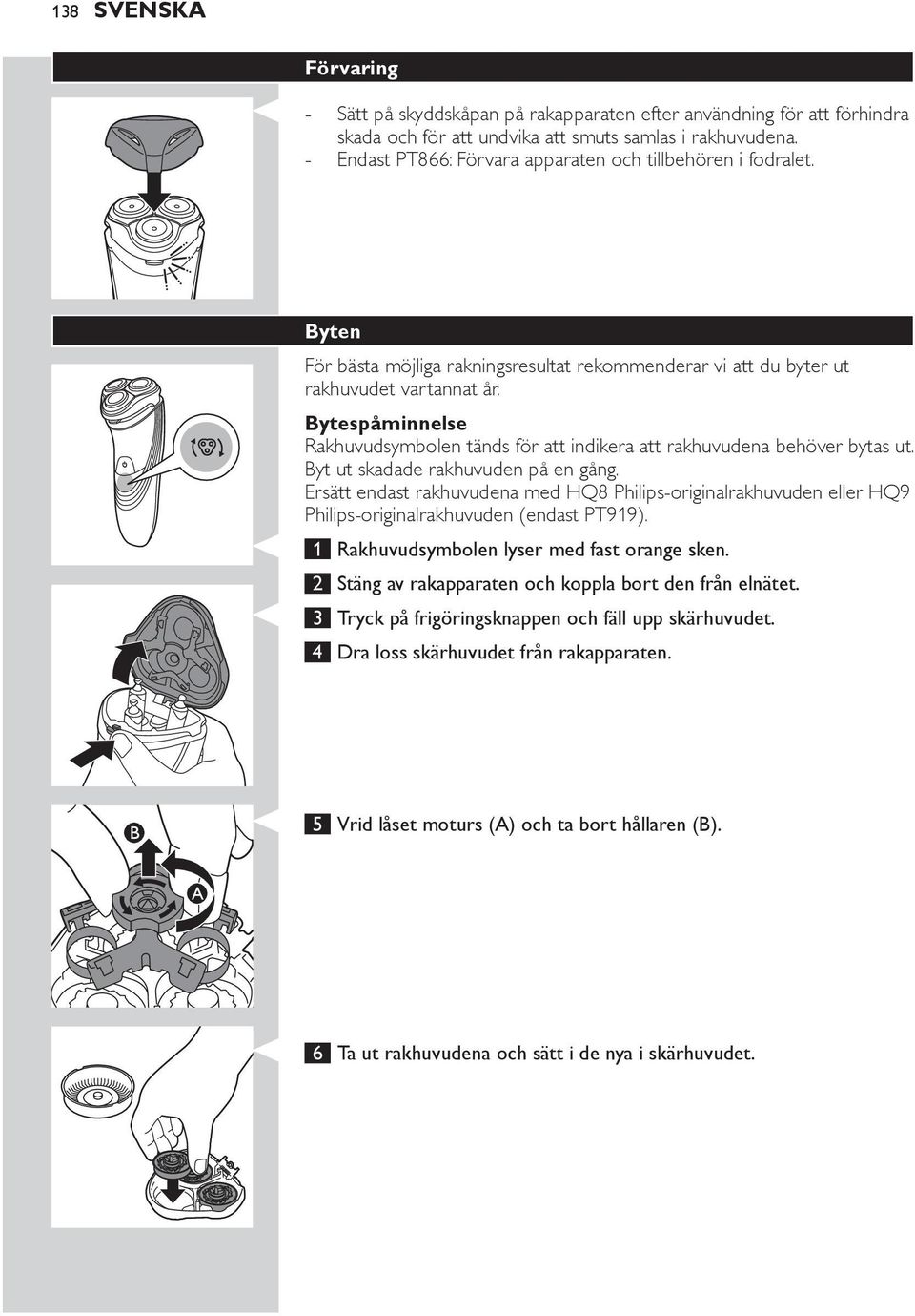 2 Stäng av rakapparaten och koppla bort den från elnätet.