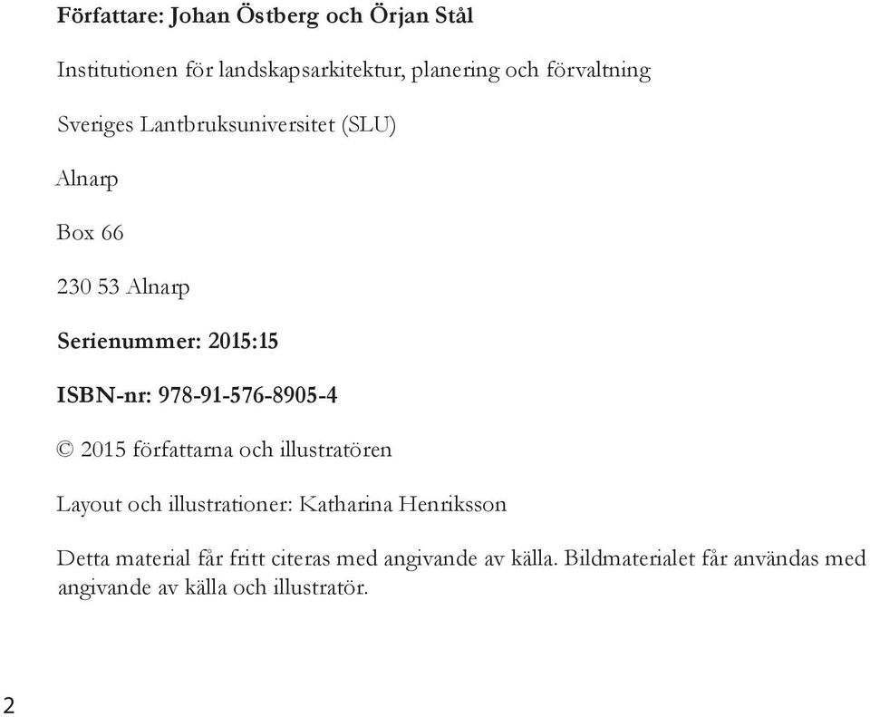 978-91-576-8905-4 2015 författarna och illustratören Layout och illustrationer: Katharina Henriksson Detta