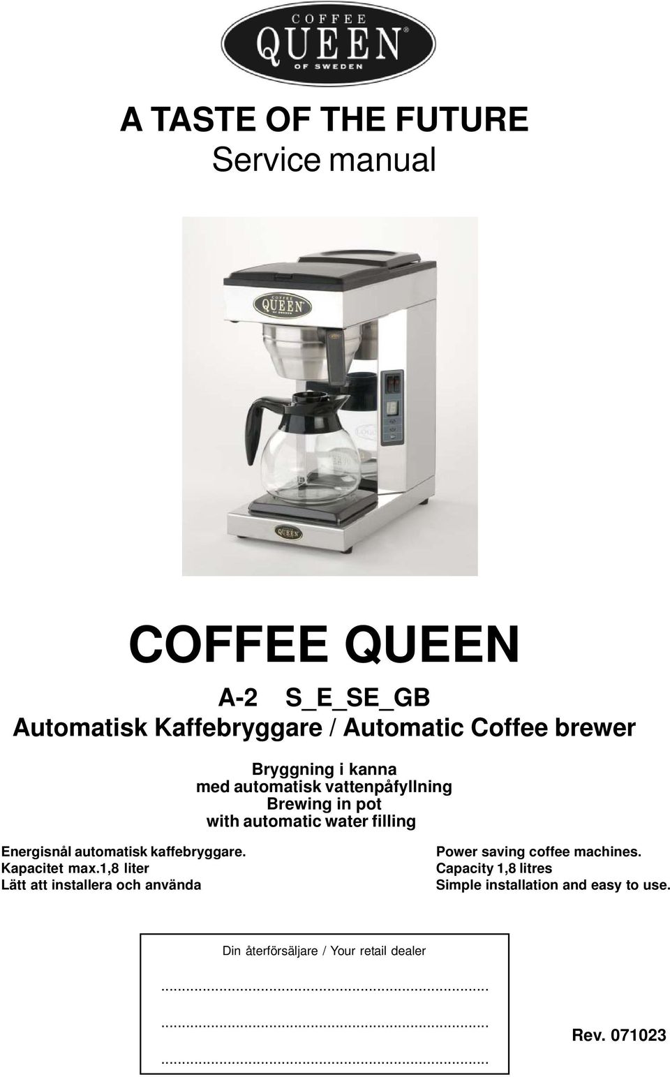 automatisk kaffebryggare. Kapacitet max.1,8 liter Lätt att installera och använda Power saving coffee machines.