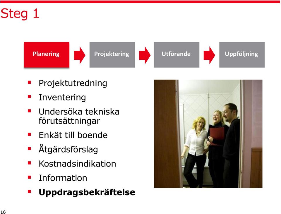 tekniska förutsättningar Enkät till boende