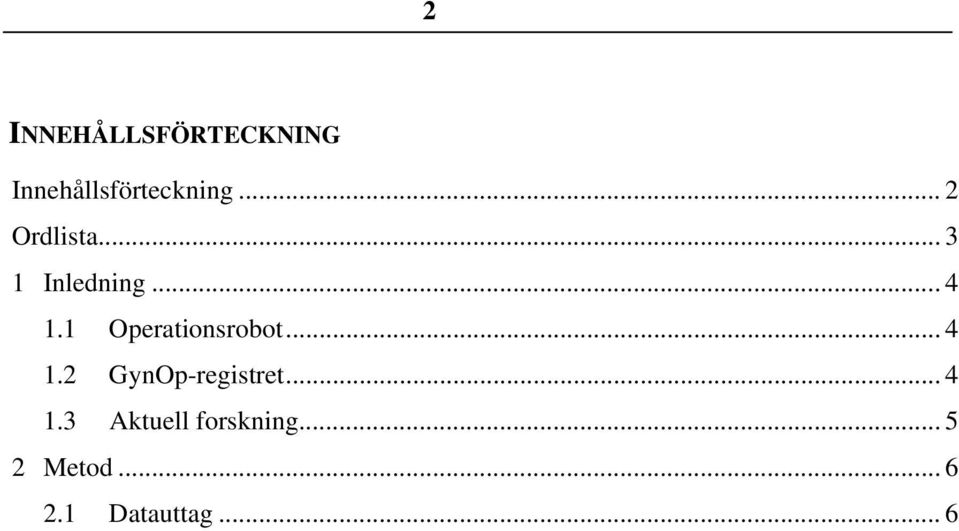 1 Operationsrobot... 4 1.2 GynOp-registret.