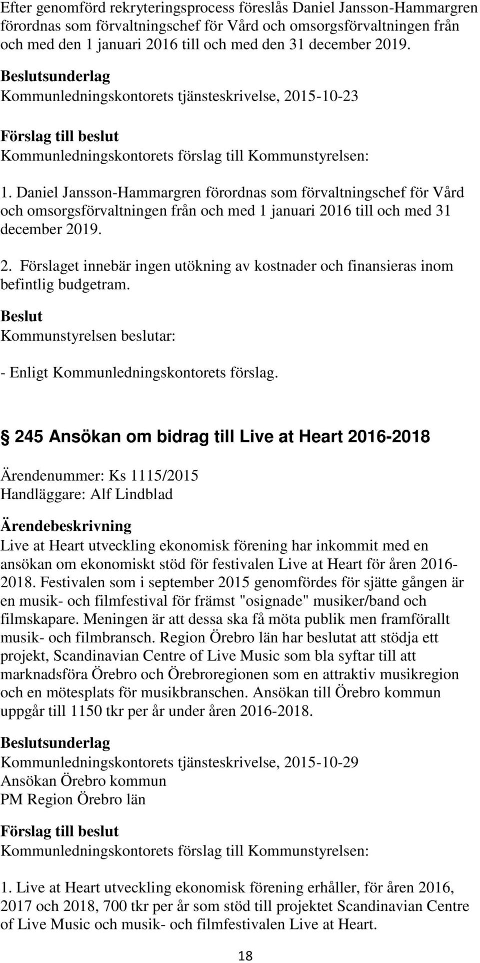 Daniel Jansson-Hammargren förordnas som förvaltningschef för Vård och omsorgsförvaltningen från och med 1 januari 20