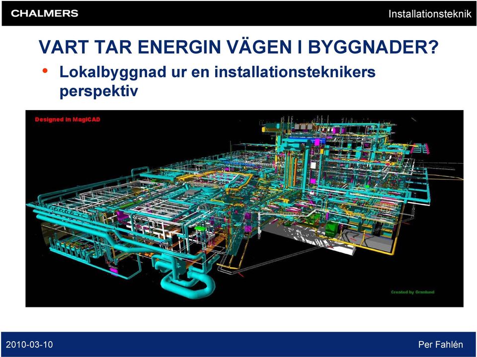 Lokalbyggnad ur en