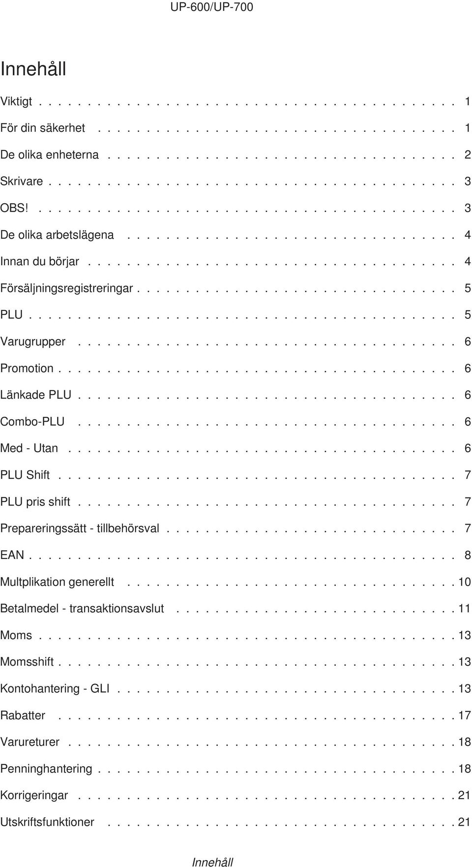 ................................ 5 PLU............................................ 5 Varugrupper....................................... 6 Promotion......................................... 6 Länkade PLU.