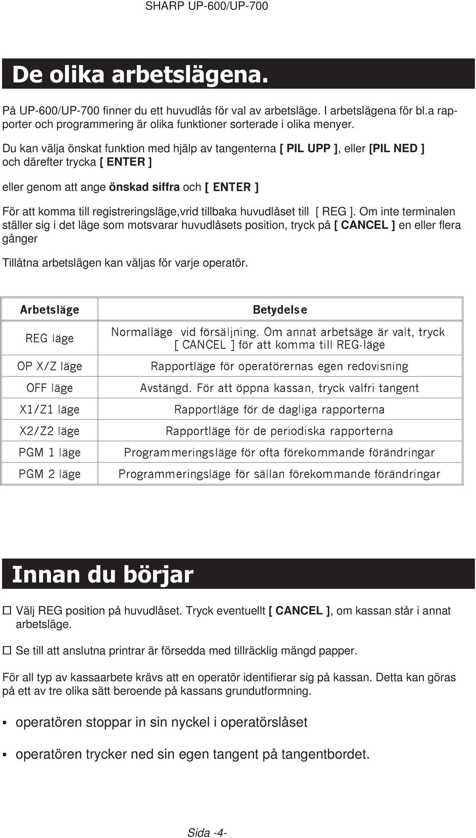 registreringsläge,vrid tillbaka huvudlåset till [ REG ].