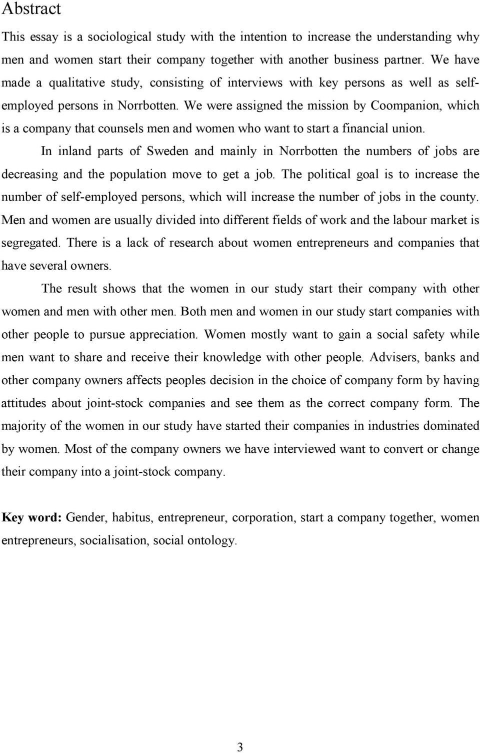 We were assigned the mission by Coompanion, which is a company that counsels men and women who want to start a financial union.