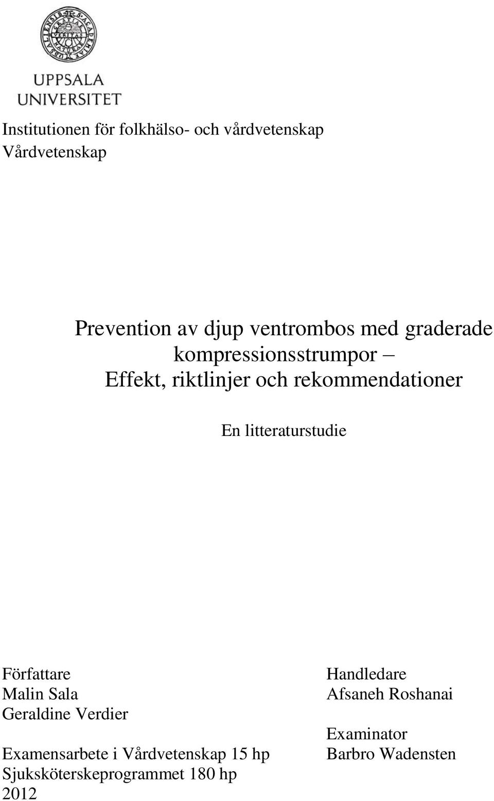 litteraturstudie Författare Malin Sala Geraldine Verdier Examensarbete i Vårdvetenskap