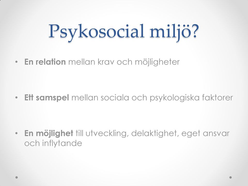 samspel mellan sociala och psykologiska