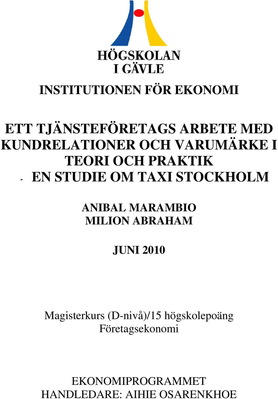 STOCKHOLM ANIBAL MARAMBIO MILION ABRAHAM JUNI 2010 Magisterkurs