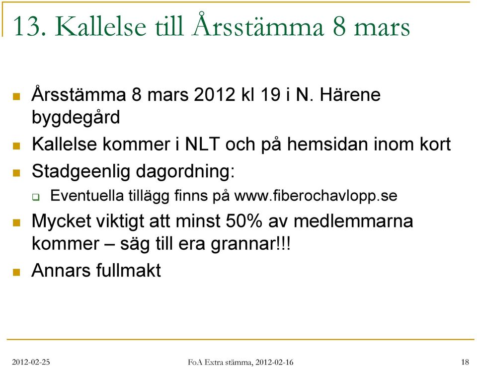 dagordning: Eventuella tillägg finns på www.fiberochavlopp.