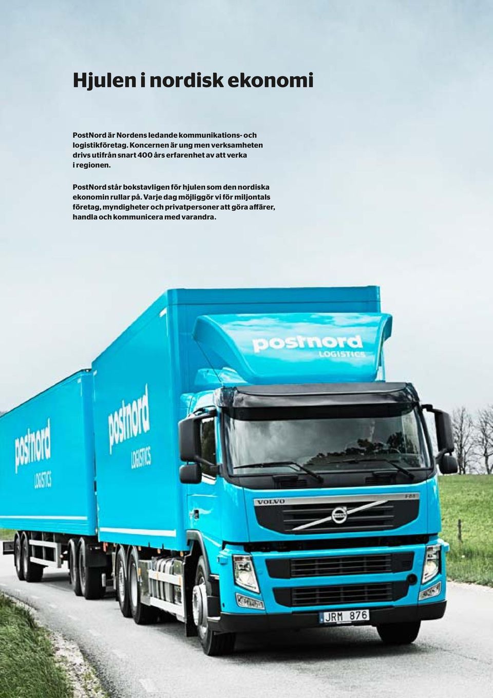 PostNord står bokstavligen för hjulen som den nordiska ekonomin rullar på.
