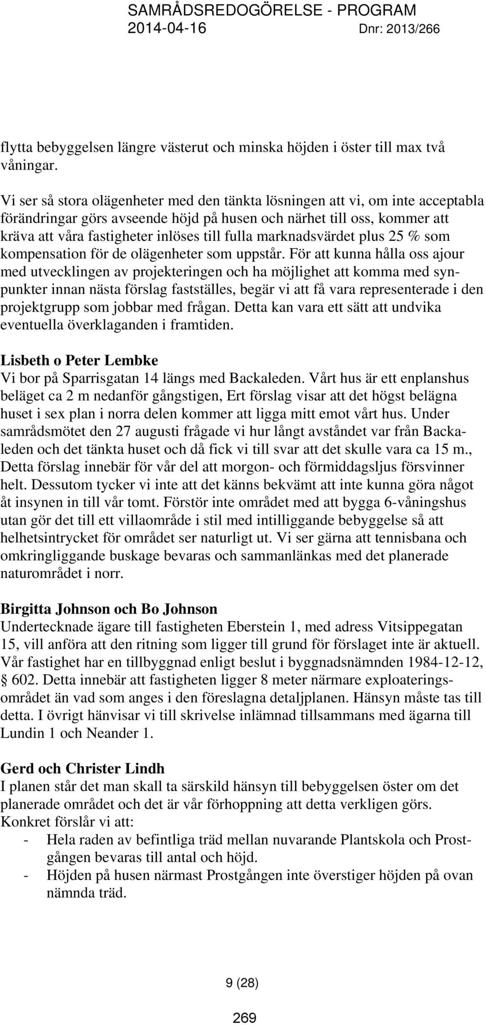 marknadsvärdet plus 25 % som kompensation för de olägenheter som uppstår.
