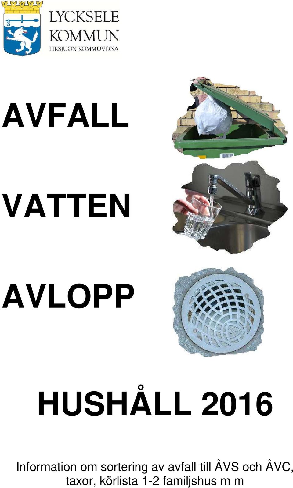 av avfall till ÅVS och ÅVC,