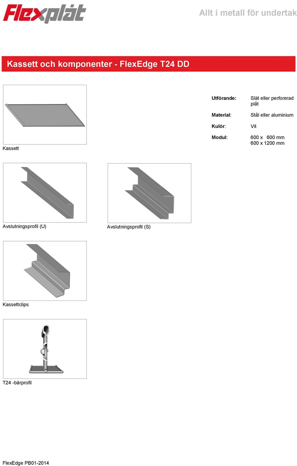 aluminium Vit 600 x 600 mm 600 x 1200 mm