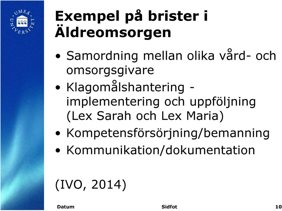 och uppföljning (Lex Sarah och Lex Maria)