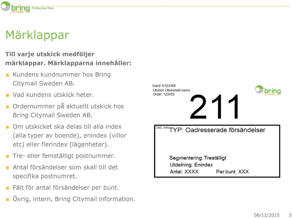 Om utskicket ska delas till alla index (alla typer av boende), enindex (villor etc) eller flerindex (lägenheter).