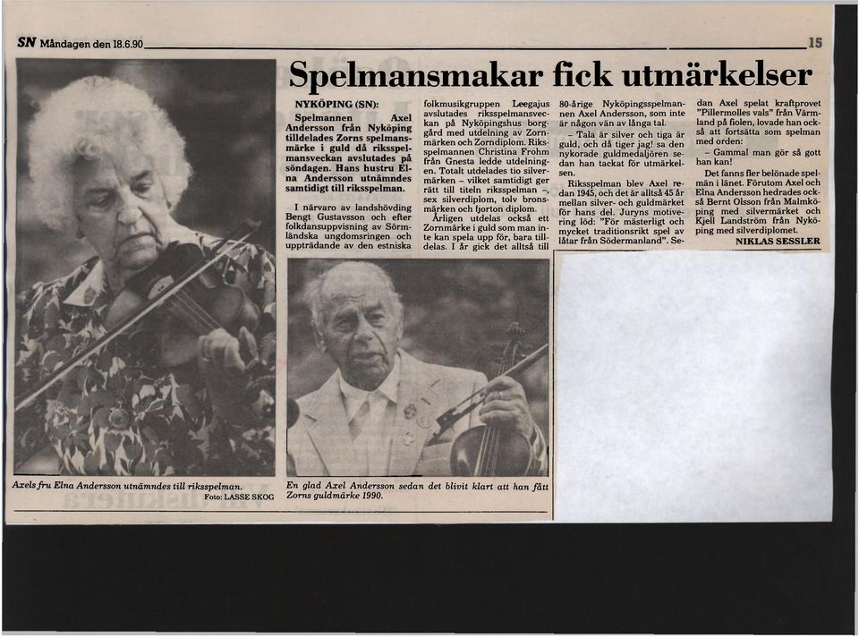 I närvaro av landshövding Bengt Gustavsson och efter folkdansuppvisning av Sörmländska ungdomsringen och uppträdande av den estniska folkmusikgruppen Leegajus avslutades riksspelmansveckan på